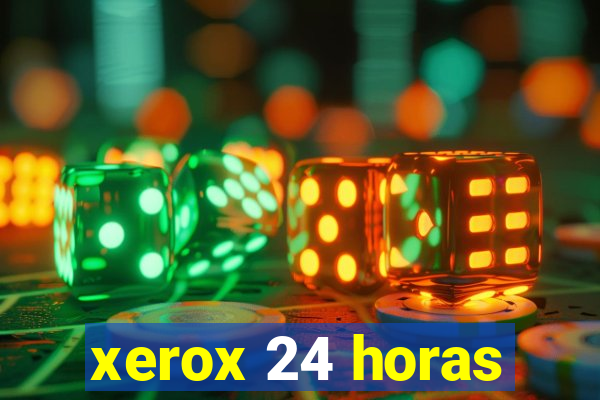 xerox 24 horas